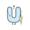 Funny letter U. Umbrella. Children's cheerful alphabet. Cartoon cute letter isolated on white. Cartoon Funny