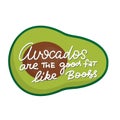 Funny lettering quote Avocados are the good fat, like boobs. Vector hand drawn illustration design. Doodle style label