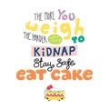 Funny lettering quote about sweets