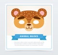 Funny mask of bear muzzle. Wild animal character. Flat vector design for children s party invitation, greeting card