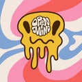 Funny melt smile face with quote inside - Open mind. Trippy smiley smile psychedelic face,lsd,acid,trip print for t