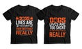 Funny Message Dog Lover t-shirt Design Template, Dogs` lives are too short. Their only fault, really