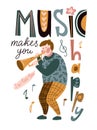 Funny musician playing a trumpet and lettering - `Music makes you happy`. Vector illustration for music festival, jazz concert.