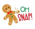 Funny Oh Snap Gingerbread Vector Illustration