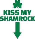 Funny party St. Patrick`s Day saying - Kiss my shamrock Royalty Free Stock Photo