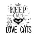 Funny pets and lettering- keep calm and love cats