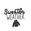 Funny Quote Sweater Weather. Hand Written Lettering. Illustration Of Sweater. Vector
