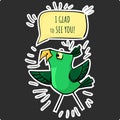 Funny sticker green happy bird Glad to see you