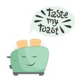 Funny toaster with lettering - taste my toast. Flat vector illustration