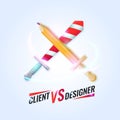 Funny vector illustration of a Client against the Designer with the crossed sword and the pencil. Bright cool poster