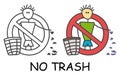 Funny vector stick litter man with a trash in children`s style. No garbage no rubbish sign red prohibition. Stop symbol.