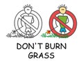 Funny vector stick man with a fire match in children`s style. Don`t Burn Grass stick man sign red prohibition. Stop symbol.