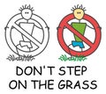 Funny vector stick man step on The Grass in children`s style. Don`t step on grass icon or don`t walk on grassplot sign. Royalty Free Stock Photo