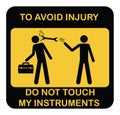 Funny warning vector icon. Symbol label with two schematic workers and instruments box, text To avoid injury Do not touch