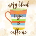 Funy coffee quote with beutiful watercolor caffee mug Royalty Free Stock Photo