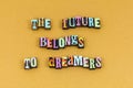 Future belongs dream idea learning typography Royalty Free Stock Photo