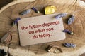 The future depend on what you do today Royalty Free Stock Photo