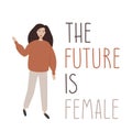 The future is female. Feminism quote, woman motivational slogan. Colorful poster with young white girl. Phrase for clothes,