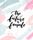 The future is female. Inspirational feminism slogan for posters and cards. Modern calligraphy on artistic background Royalty Free Stock Photo