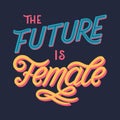 The future is female.vector illustration,print for t shirts,posters,cards and banners Royalty Free Stock Photo