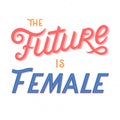 The future is female vector illustration,print for t shirts,posters,cards and banners Royalty Free Stock Photo