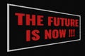 The Future Is Now red text on dark screen Royalty Free Stock Photo