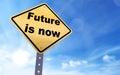 Future is now sign Royalty Free Stock Photo