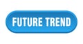 future trend button. rounded sign on white background Royalty Free Stock Photo