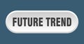 future trend button. rounded sign on white background Royalty Free Stock Photo