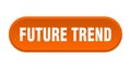 future trend button. rounded sign on white background Royalty Free Stock Photo