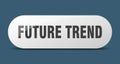future trend button. sticker. banner. rounded glass sign Royalty Free Stock Photo