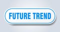 future trend sign. rounded isolated button. white sticker Royalty Free Stock Photo