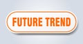 future trend sign. rounded isolated button. white sticker Royalty Free Stock Photo