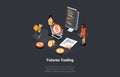 Futures Market Trading, Binary Option, High Risk Trading. Trader Makes Deposit to Trading Account, Sign Futures Conract