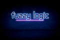 Fuzzy logic - blue neon announcement signboard