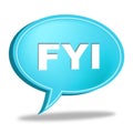Fyi Speech Bubble Shows For Your Information And Advisor Royalty Free Stock Photo