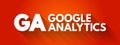 GA - Google Analytics acronym, business concept background