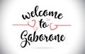 Gaborone Welcome To Message Vector Text with Red Love Hearts Ill