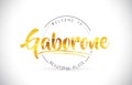 Gaborone Welcome To Word Text with Handwritten Font and Golden T