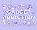 Gadget addiction word concepts banner