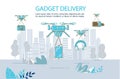 Gadget Aircraft Delivery by Drone to any Location