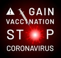 Gain vaccination. Stop coronavirus. Warning reminder sign. Medical immunization