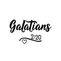 Galatians. 2.20 Vector illustration. Lettering. Ink illustration. Religious quote
