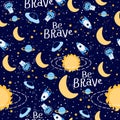 Galaxy seamless pattern with sun and moon, stars and flying spaceships, be brave lettering on dark background