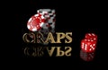 Gambling chips with dice on black background with reflection and the `CRAPS` text