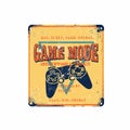 Game Mode Unstopable Gamer grunge rusted board Game Pad vector illustration Royalty Free Stock Photo