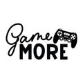 Game more gamer print design with controller and lettering vector illustration Royalty Free Stock Photo