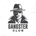 Gangster club badge design. Vector illustration. Vintage monochrome label, sticker, patch with silhouette of a gangster
