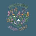 GARDEN NEED BEES TEXT FLORAL GRAPHIC DESIGN