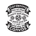 Gardener Quotes and Slogan good for T-Shirt. Gardening The Art That Uses Flowers and Plants as Paint and The Soil and Sky as